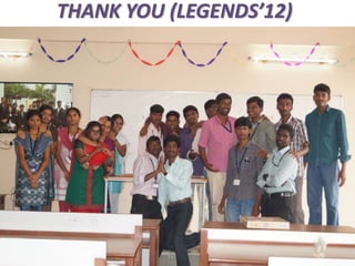 THANK YOU (LEGENDS’12)
 