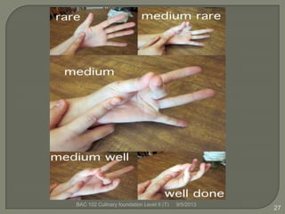 9/5/2013BAC 102 Culinary foundation Level II (T)
27
 