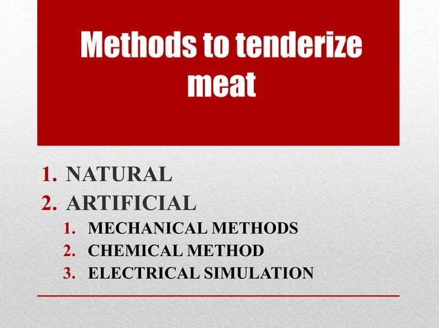 Meat tenderization | PPTX | Cooking | Food & Drink