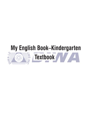 My English Book–Kindergarten
          Textbook
 