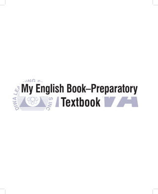 My English Book–Preparatory
         Textbook




               LET US TALK ABOUT ME AND YOU   1
 