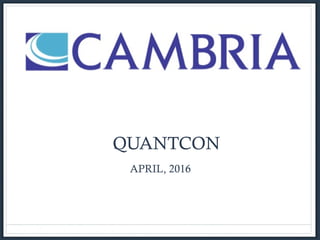 Investment Management
for High Net Worth
Individuals and Institutions
•  QUANTCON
APRIL, 2016
 