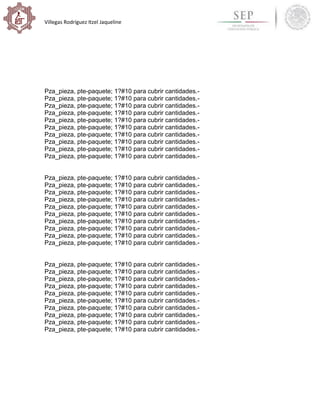 Villegas Rodríguez Itzel Jaqueline
Pza_pieza, pte-paquete; 1?#10 para cubrir cantidades.-
Pza_pieza, pte-paquete; 1?#10 para cubrir cantidades.-
Pza_pieza, pte-paquete; 1?#10 para cubrir cantidades.-
Pza_pieza, pte-paquete; 1?#10 para cubrir cantidades.-
Pza_pieza, pte-paquete; 1?#10 para cubrir cantidades.-
Pza_pieza, pte-paquete; 1?#10 para cubrir cantidades.-
Pza_pieza, pte-paquete; 1?#10 para cubrir cantidades.-
Pza_pieza, pte-paquete; 1?#10 para cubrir cantidades.-
Pza_pieza, pte-paquete; 1?#10 para cubrir cantidades.-
Pza_pieza, pte-paquete; 1?#10 para cubrir cantidades.-
Pza_pieza, pte-paquete; 1?#10 para cubrir cantidades.-
Pza_pieza, pte-paquete; 1?#10 para cubrir cantidades.-
Pza_pieza, pte-paquete; 1?#10 para cubrir cantidades.-
Pza_pieza, pte-paquete; 1?#10 para cubrir cantidades.-
Pza_pieza, pte-paquete; 1?#10 para cubrir cantidades.-
Pza_pieza, pte-paquete; 1?#10 para cubrir cantidades.-
Pza_pieza, pte-paquete; 1?#10 para cubrir cantidades.-
Pza_pieza, pte-paquete; 1?#10 para cubrir cantidades.-
Pza_pieza, pte-paquete; 1?#10 para cubrir cantidades.-
Pza_pieza, pte-paquete; 1?#10 para cubrir cantidades.-
Pza_pieza, pte-paquete; 1?#10 para cubrir cantidades.-
Pza_pieza, pte-paquete; 1?#10 para cubrir cantidades.-
Pza_pieza, pte-paquete; 1?#10 para cubrir cantidades.-
Pza_pieza, pte-paquete; 1?#10 para cubrir cantidades.-
Pza_pieza, pte-paquete; 1?#10 para cubrir cantidades.-
Pza_pieza, pte-paquete; 1?#10 para cubrir cantidades.-
Pza_pieza, pte-paquete; 1?#10 para cubrir cantidades.-
Pza_pieza, pte-paquete; 1?#10 para cubrir cantidades.-
Pza_pieza, pte-paquete; 1?#10 para cubrir cantidades.-
Pza_pieza, pte-paquete; 1?#10 para cubrir cantidades.-
 
