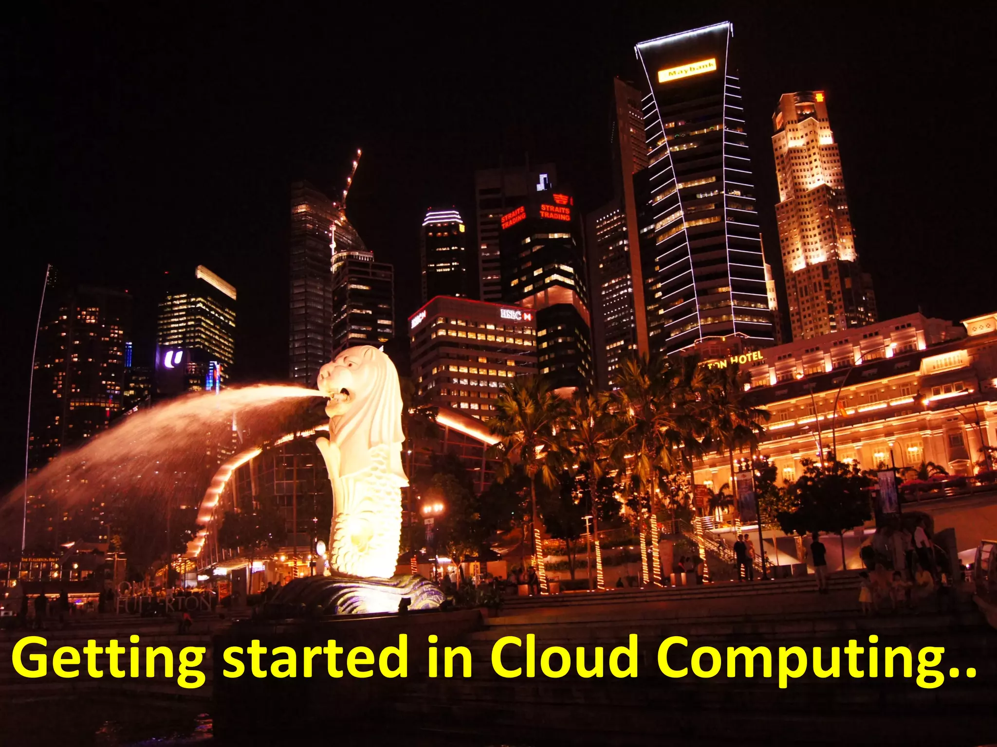 Getting started in Cloud Computing..
 