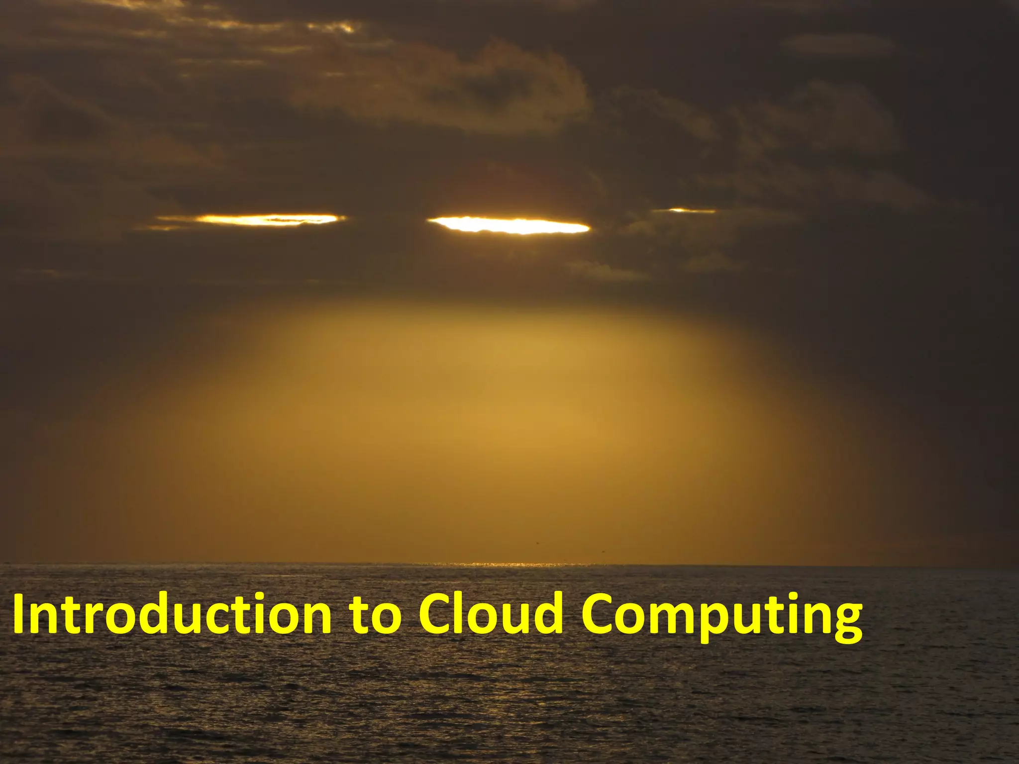 Introduction to Cloud Computing
 