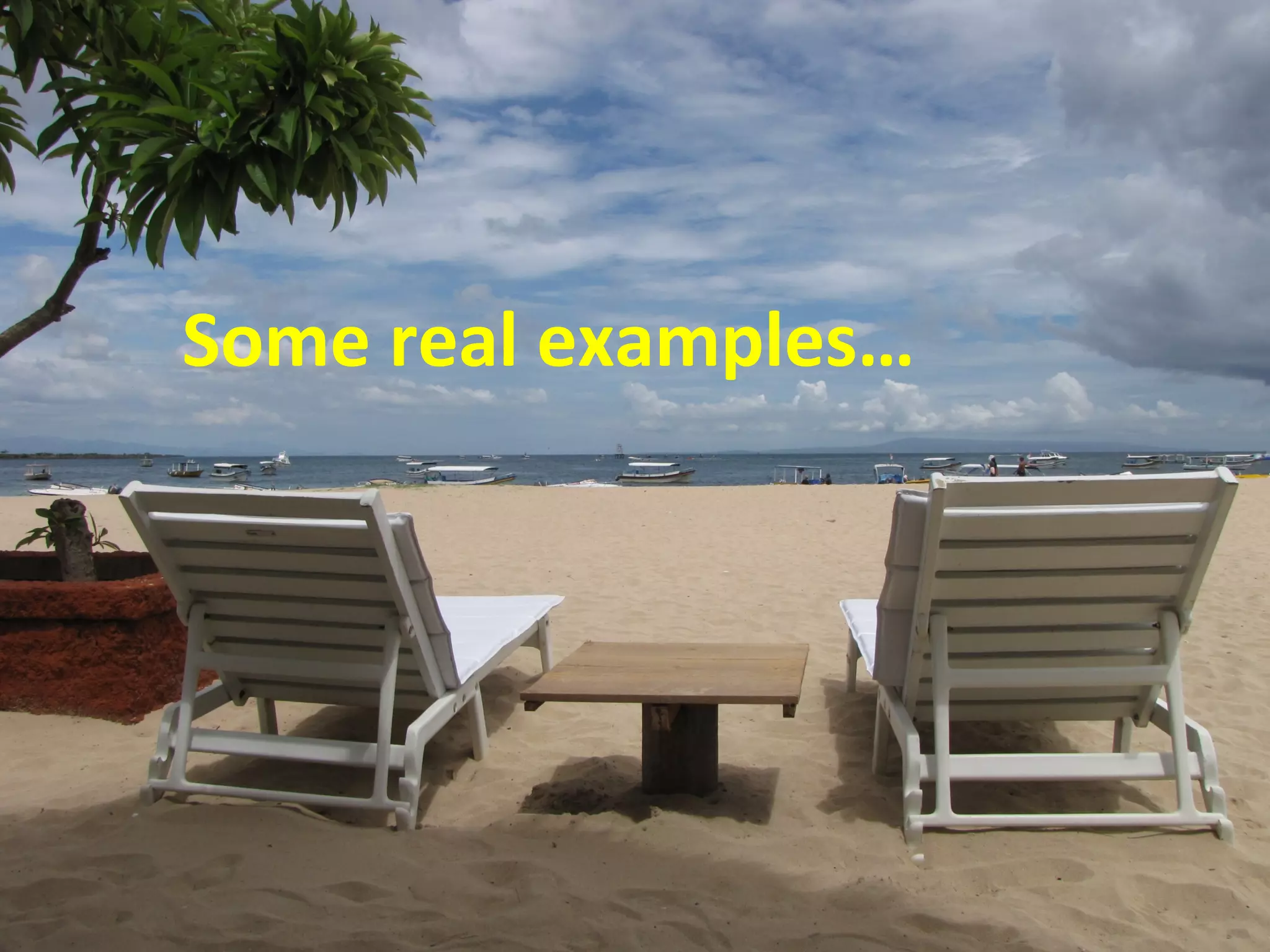 Some real examples…
 