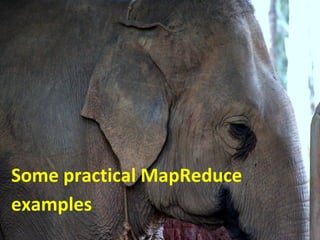 Some practical MapReduce
examples
 