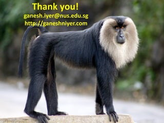 Thank you!
ganesh.iyer@nus.edu.sg
http://ganeshniyer.com
 