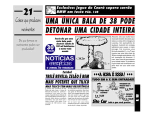 81
21
Coisasqueproduzem
movimentos
De que formas os
movimentos podem ser
produzidos?
Exclusivo: jegue do Ceará supera carrão
BMW em teste PÁG. 128
UMA ÚNICA BALA DE 38 PODE
DETONAR UMA CIDADE INTEIRA
Absurdo. Um cara muito louco
chamado Einstein descobriu que
todas as coisas têm energia prá
caramba. Um punhadinho de
qualquer material tem energia
suficiente para causar o maior
estrago. Ele inventou uma
fórmula esquisita (E = m.c2) que
mostra que uma única bala de
38 tem energia equivalente a 65
mil toneladas de dinamite. É
ruim, hein? Isso dá para destruir
uma cidade inteira. O problema
é que ainda não inventaram um
jeito fácil de usar todo esse
poder.
NOTÍCIAS
energéticas
O JORNAL DO TRABALHO
30JOULES
Futebol
TRELÊ REVELA: ZELÃO É BEM
MAIS POTENTE QUE TILICO
MAS TILICO TEM MAIS RESISTÊNCIA
A maioria dos torcedores do São
Páulio não sabe é que o timaço do
MorunTri faz testes de potência e
resistência com todos os seus
craques. O grande técnico Trelezão diz
que os testes feitos mostraram que o
atacante Zelão detona na potência
anaeróbica. Isso quer dizer que o
super-cracaço corre igual a um
corredor de 100 metros rasos.
Animal!!
Já o meia Tilico é um cara que detona
na resistência anaeróbica. Quer dizer
que gatão do MorunTri não corre
tanto, mas consegue aguentar o jogo
todo sem perder o gás. É igual um
cara que corre nas corridas mais
longas, que não precisa ser tão rápido,
mas tem que ter maior resistência.
Vai ver que é por causa dessa
resistência toda que a mulherada não
sai da cola do craque. Sorte dele.
TUDO EM 6 X SEM ENTRADA!!!
•••A HORA É ESSA! ••••••A HORA É ESSA! ••••••A HORA É ESSA! ••••••A HORA É ESSA! ••••••A HORA É ESSA! •••
Sito Car tudo o que você precisa
ROLEMAN CAR
TRAÇÃO NAS 4
RODAS
6 x 94,00ÀVISTA95,50
Teoria diz que uma
única bala pode
destruir cidade de
100 mil habitantes
e matar todo
mundo
6 x 116,00
ÀVISTA118,00
PULA-PULA
ELÉTRICO
6 x 136,00
ÀVISTA136,60
PATINETE
A DIESEL
 