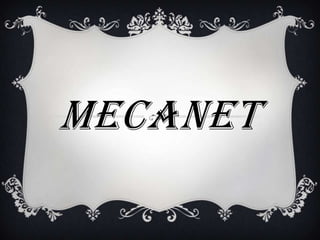 MECANET
 