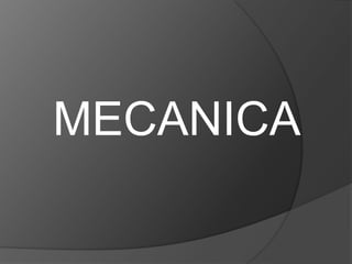 MECANICA 