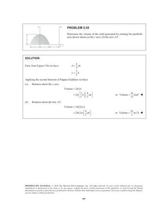 PROPRIETARY MATERIAL. © 2010 The McGraw-Hill Companies, Inc. All rights reserved. No part of this Manual may be displayed,
reproduced or distributed in any form or by any means, without the prior written permission of the publisher, or used beyond the limited
distribution to teachers and educators permitted by McGraw-Hill for their individual course preparation. If you are a student using this Manual,
you are using it without permission.
596
PROBLEM 5.46
A homogeneous wire is bent into the shape shown. Determine by direct
integration the x coordinate of its centroid.
SOLUTION
First note that because the wire is homogeneous, its center of gravity coincides with the centroid of the
corresponding line
Now cos andELx r dL rdθ θ= =
Then
7 /4
7 /4
/4
/4
3
[ ]
2
L dL rd r r
π
π
π
π
θ θ π= = = =³ ³
and
7 /4
/4
2 7 /4
/4
2
2
cos ( )
[sin ]
1 1
2 2
2
ELx dL r rd
r
r
r
π
π
π
π
θ θ
θ
=
=
§ ·
= − −¨ ¸
© ¹
= −
³ ³
Thus 23
: 2
2
xL xdL x r rπ
§ ·
= = −¨ ¸
© ¹³
2 2
3
x r
π
= − W
 