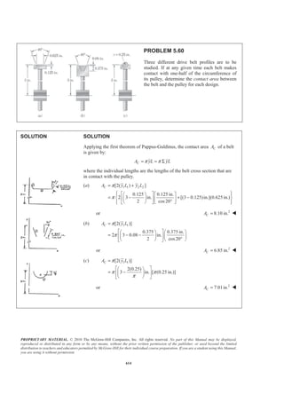 PROPRIETARY MATERIAL. © 2010 The McGraw-Hill Companies, Inc. All rights reserved. No part of this Manual may be displayed,
reproduced or distributed in any form or by any means, without the prior written permission of the publisher, or used beyond the limited
distribution to teachers and educators permitted by McGraw-Hill for their individual course preparation. If you are a student using this Manual,
you are using it without permission.
601
PROBLEM 5.49*
Determine by direct integration the centroid of the area shown.
SOLUTION
We have
2 2
cos cos
3 3
2 2
sin sin
3 3
EL
EL
x r ae
y r ae
θ
θ
θ θ
θ θ
= =
= =
and 2 21 1
( )( )
2 2
dA r rd a e dθ
θ θ= =
Then 2 2 2 2
0
0
2 2
2
1 1 1
2 2 2
1
( 1)
4
133.623
A dA a e d a e
a e
a
π
π
θ θ
π
θ
ª º
= = = « »
¬ ¼
= −
=
³ ³
and 2 2
0
3 3
0
2 1
cos
3 2
1
cos
3
ELx dA ae a e d
a e d
π
θ θ
π
θ
θ θ
θ θ
§ ·
= ¨ ¸
© ¹
=
³ ³
³
To proceed, use integration by parts, with
3
u e θ
= and 3
3du e dθ
θ=
cosdv dθ θ= and sinv θ=
Then 3 3 3
cos sin sin (3 )e d e e dθ θ θ
θ θ θ θ θ= −³ ³
Now let 3
u e θ
= then 3
3du e dθ
θ=
sin ,dv dθ θ= then cosv θ= −
Then 3 3 3 3
sin sin 3 cos ( cos )(3 )e d e e e dθ θ θ θ
θ θ θ θ θ θª º= − − − −« »¬ ¼³ ³
 