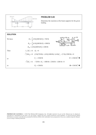 PROPRIETARY MATERIAL. © 2010 The McGraw-Hill Companies, Inc. All rights reserved. No part of this Manual may be displayed,
reproduced or distributed in any form or by any means, without the prior written permission of the publisher, or used beyond the limited
distribution to teachers and educators permitted by McGraw-Hill for their individual course preparation. If you are a student using this Manual,
you are using it without permission.
613
PROBLEM 5.59
Determine the capacity, in liters, of the punch bowl
shown if R = 250 mm.
SOLUTION
The volume can be generated by rotating the triangle and circular sector shown about the y axis. Applying the
second theorem of Pappus-Guldinus and using Figure 5.8a, we have
1 1 2 2
2
6
3 3
3
3
3
2 2
2 ( )
1 1 1 1 3 2 sin30
2
3 2 2 2 2 3 6
2
16 3 2 3
3 3
8
3 3
(0.25 m)
8
0.031883 m
V x A x A
x A x A
R
R R R R
R R
R
π
π π
π
π
π
π
π
π
= = Σ
= +
ª º§ ·§ · °§ · § ·
= × × × +« »¨ ¸¨ ¸¨ ¸ ¨ ¸¨ ¸ ¨ ¸×© ¹ © ¹« »© ¹ © ¹¬ ¼
§ ·
= +¨ ¸¨ ¸
© ¹
=
=
=
Since 3 3
10 1m=l
3
3
3
10
0.031883 m
1 m
= ×
l
V 31.9=V l W
 
