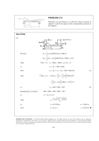PROPRIETARY MATERIAL. © 2010 The McGraw-Hill Companies, Inc. All rights reserved. No part of this Manual may be displayed,
reproduced or distributed in any form or by any means, without the prior written permission of the publisher, or used beyond the limited
distribution to teachers and educators permitted by McGraw-Hill for their individual course preparation. If you are a student using this Manual,
you are using it without permission.
618
PROBLEM 5.63
A manufacturer is planning to produce 20,000 wooden pegs
having the shape shown. Determine how many gallons of
paint should be ordered, knowing that each peg will be given
two coats of paint and that one gallon of paint covers 100 ft2
.
SOLUTION
The number of gallons of paint needed is given by
2
1 gallon
Number of gallons (Number of pegs)(Surface area of 1 peg) (2 coats)
100 ft
§ ·
= ¨ ¸
© ¹
or 2
Number of gallons 400 ( ft )s sA A= 
where sA is the surface area of one peg. sA can be generated by rotating the line shown about the x axis.
Using the first theorem of Pappus-Guldinus and Figures 5.8b,
We have
0.875 in.
0.5
sin 2
0.875
R
α
=
=
or 2 34.850° 17.425°
2 2sA Y L yL
α α
π π
= =
= = Σ
, in.L , in.y 2
, in.yL
1 0.25 0.125 0.03125
2 0.5 0.25 0.125
3 0.0625
0.25 0.3125
0.28125
2
+
= 0.0175781
4 3 0.875(1 cos34.850) 0.1875 2.6556− − − = 0.3125 0.82988
5 0.1875 0.29452
2
π
× =
2 0.1875
0.5 0.38063
π
×
− = 0.112103
6 2 (0.875)α
0.875sin17.425
sin17.425
α
°
× ° 0.137314
2
1.25312 in.yLΣ =
 