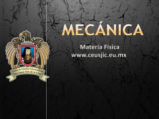 Materia Física
www.ceusjic.eu.mx
 