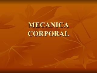 MECANICA CORPORAL 