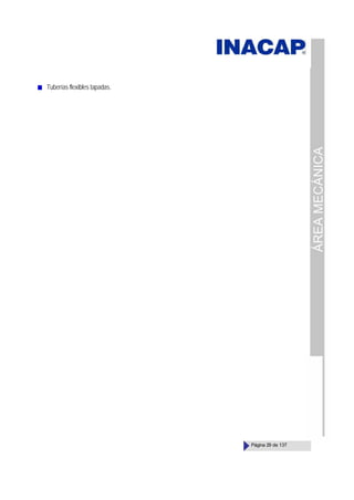ÁREA
MECÁNICA
Página 29 de 137
Tuberías flexibles tapadas.
 