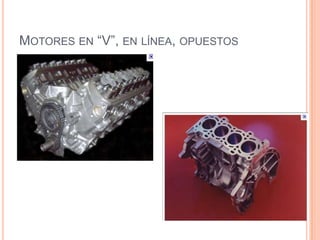 MOTORES EN “V”, EN LÍNEA, OPUESTOS
 