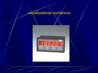 visualizadores numéricos 
 