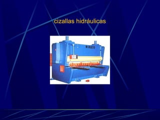 cizallas hidráulicas 
 