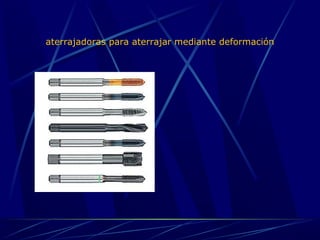 aterrajadoras para aterrajar mediante deformación 
 