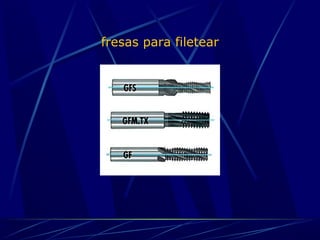 fresas para filetear 
 