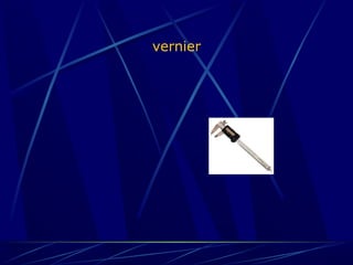 vernier 
 