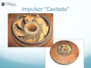 Impulsor “Cavitado”
 