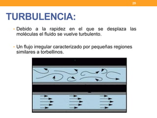 • Debido a la rapidez en el que se desplaza las
moléculas el fluido se vuelve turbulento.
• Un flujo irregular caracterizado por pequeñas regiones
similares a torbellinos.
TURBULENCIA:
29
 