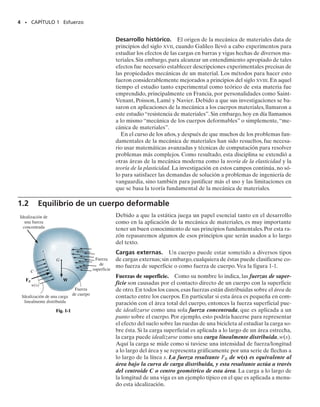 [[A 2337]]
Los pernos usados para las conexiones de esta estructura de acero están
sometidos a esfuerzos. En este capítulo veremos cómo los ingenieros diseñan
esas conexiones y sus sujetadores.
01-Hibbeler 28/8/56 5:01 AM Página 2
 