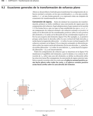 418 • CAPÍTULO 7 Esfuerzo cortante transversal
7-78. Si el ángulo tiene un espesor de 3 mm, una altura
h  100 mm y está sometido a una fuerza cortante V 
50 N, determine el flujo de cortante en el punto A y el flu-
jo cortante máximo en el ángulo.
7-79. El ángulo está sometido a una fuerza cortante
V  2 klb. Esboce la distribución del flujo cortante a lo
largo del lado AB. Indique los valores numéricos de cada
pico. El espesor es de 0.25 pulg y los lados (AB) son de 5
pulg.
*7-80. Determine la posición e en que debe colocarse la
fuerza P para que la viga se flexione hacia abajo sin tor-
cerse. Considere h  200 mm.
7-81. Se aplica una fuerza P al alma de la viga, como se
muestra. Si e  250 mm, determine la altura h del patín
derecho de manera que la viga se deflexione hacia abajo
sin torcerse. Los segmentos del miembro tienen el mismo
espesor t.
7-82. Determine la posición e del centro de cortante,pun-
to O, para el miembro de pared delgada que tiene la sec-
ción transversal mostrada.
7-83. Determine la posición e del centro de cortante,pun-
to O, para el miembro de pared delgada que tiene la sec-
ción transversal mostrada. El espesor es t.
h
V
45° 45°
A
B
Probs. 7-78/79
e
O
r
1
—
2
r
1
—
2
r
Prob. 7-83
e
P
P
e
300 mm
h
100 mm
Probs. 7-80/81
e
r O
a
a
t
Prob. 7-82
07-Hibbeler 31/8/56 3:34 AM Página 418
 