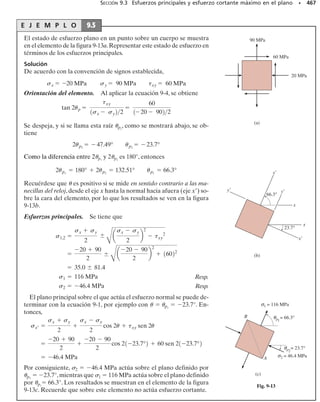 PROBLEMAS • 427
P R O B L E M A S
8-1. Un tanque esférico para gas tiene un radio interno
r = 1.5 m. Determine su espesor requerido al estar some-
tido a una presión interna p = 300 kPa, si el esfuerzo nor-
mal máximo no debe exceder de 12 MPa.
8-2. Un tanque esférico a presión va a fabricarse de ace-
ro con 0.5 pulg de espesor.Si va a estar sometido a una pre-
sión interna p = 200 lb/pulg2
, determine su radio exterior
para que el esfuerzo normal máximo no exceda de 15 klb/
pulg2
.
8-3. El tanque de una compresora de aire está sometido
a una presión interna de 90 lb/pulg2
. Si el diámetro interno
del tanque es de 22 pulg y el espesor de su pared es de 0.25
pulg, determine las componentes del esfuerzo que actúan
en un punto y muestre los resultados sobre el elemento.
*8-4. El cilindro de pared delgada puede ser soportado de
dos maneras diferentes,tal como se muestra.Determine el
estado de esfuerzo en la pared del cilindro en ambos casos si
el émbolo P genera una presión interna de 65 lb/pulg2
. La
pared tiene un espesor de 0.25 pulg y el diámetro interior
del cilindro es de 8 pulg.
8-5. La tubería de gas está soportada cada 20 pies por si-
lletas de concreto que la mantienen fija al piso. Determine
el esfuerzo longitudinal y circunferencial en la tubería si
la temperatura se eleva 60º F respecto a la temperatura a la
que fue instalada. El gas en la tubería está a una presión
de 600 lb/pulg2
. La tubería tiene un diámetro interior de
20 pulg y espesor de 0.25 pulg. El material es acero A-36.
8-6. La tubería de extremos abiertos de cloruro polivi-
nílico tiene un diámetro interior de 4 pulg y espesor de 0.2
pulg. Determine el estado de esfuerzo en las paredes del
tubo cuando fluye en él agua con una presión de 60 lb
/pulg2
.
8-7. Si el flujo de agua en la tubería del problema 8-6 se
detiene debido al cierre de una válvula, determine el es-
tado de esfuerzo en las paredes del tubo. Desprecie el peso
del agua. Suponga que los soportes sólo ejercen fuerzas
verticales sobre la tubería.
*8-8. La banda de acero A-36 de 2 pulg de ancho está fi-
ja alrededor del cilindro rígido liso. Si los pernos están
apretados con una tensión de 400 lb,determine el esfuerzo
normal en la banda, la presión ejercida sobre el cilindro y
la distancia que se alarga la mitad de la banda.
8-9. La tapa de un recipiente a presión se fabrica unien-
do con pegamento la placa circular al extremo del reci-
piente como se muestra. Si en el recipiente se tiene una
presión interna de 450 kPa, determine el esfuerzo cortante
promedio en el pegamento y el estado de esfuerzo en la
pared del recipiente.
Probs. 8-6/7
450 mm
10 mm
20 mm
Prob. 8-9
20 pies
Prob. 8-5
8 pulg
pulg
1
—
8
Prob. 8-8
P
(a) (b)
P
8 pulg 8 pulg
Prob. 8-4
08-Hibbeler 31/8/56 3:38 AM Página 427
 