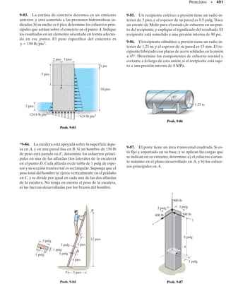 E J E M P L O 8.6
El bloque rectangular de peso despreciable mostrado en la figura 8.7a
está sometido a una fuerza vertical de 40 kN,aplicada en una de sus es-
quinas.Determine la distribución del esfuerzo normal que actúa sobre
una sección a través de ABCD.
Solución
Cargas internas. Si consideramos el equilibrio del segmento inferior
del bloque, figura 8-7b, se ve que la fuerza de 40 kN debe pasar por el
centroide de la sección transversal y deben actuar también dos com-
ponentes de momento flexionante respecto a los ejes centroidales prin-
cipales de inercia de la sección.Verifique esos resultados.
Componentes de esfuerzo.
Fuerza normal. La distribución uniforme del esfuerzo normal se
muestra en la figura 8-7c.Tenemos:
Momentos flexionantes. La distribución del esfuerzo normal para
el momento de 8 kN  