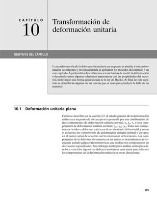 PROBLEMAS • 445
0.25 pulg
A
A
B
B
0.3 pulg
20 lb
1.75 pulg
F
E 5 pulg
2 pulg
0.75 pulg
0.5 pulg
D
C
90°
F
Probs. 8-39/40
4 kN/m
D
B
A
C
E
1.5 m 1.5 m
20 mm
50 mm
20 mm
60 mm
3 m
3 m
5 m
D
E
Probs. 8-43/44
30°
2 pulg
A A
B B
3 pulg
1.25 pulg
700 lb
0.75 pulg
0.5 pulg
Probs. 8-41/42
4 pulg
2.5 pulg
10 lb
10 lb
30°
3 pulg
B
C
A
0.2 pulg
0.2 pulg
B
C
0.2 pulg
D
E
D
E
0.18 pulg
0.2 pulg
1.75 pulg
0.1 pulg
Probs. 8-45/46
8-39. La palanca de control está sometida a una fuerza
horizontal de 20 lb sobre la manija. Determine el estado
de esfuerzo en los puntos A y B. Esboce los resultados so-
bre elementos diferenciales localizados en cada uno de esos
puntos. El conjunto está conectado por un pasador en C y
unido a un cable en D.
*8-40. La palanca de control está sometida a una fuerza
horizontal de 20 lb sobre la manija. Determine el estado
de esfuerzo en los puntos E y F. Esboce los resultados so-
bre elementos diferenciales localizados en cada uno de esos
puntos. El conjunto está conectado por un pasador en C y
unido a un cable en D.
8-43. La estructura soporta la carga distribuida mostra-
da. Determine el estado de esfuerzo que actúa en el pun-
to D. Muestre los resultados sobre un elemento diferen-
cial localizado en este punto.
*8-44. La estructura soporta la carga distribuida mostra-
da. Determine el estado de esfuerzo que actúa en el pun-
to E.Muestre los resultados sobre un elemento diferencial
localizado en este punto.
8-41. El pasador soporta la carga de 700 lb. Determine las
componentes de esfuerzo en el miembro de soporte en el
punto A. El soporte tiene 0.5 pulg de espesor.
8-42. El pasador soporta la carga de 700 lb. Determine las
componentes de esfuerzo en el miembro de soporte en el
punto B. El soporte tiene 0.5 pulg de espesor.
8-45. Las pinzas constan de dos partes de acero unidas en-
tre sí por un pasador en A.Si un perno liso se mantiene entre
las mordazas y se aplica una fuerza de apriete de 10 lb en las
manijas de las pinzas,determine el estado de esfuerzo desa-
rrollado en los puntos B y C.La sección transversal es rec-
tangular con las dimensiones mostradas en la figura.
8-46. Resuelva el problema 8-45 para los puntos D y E.
08-Hibbeler 31/8/56 3:38 AM Página 445
 