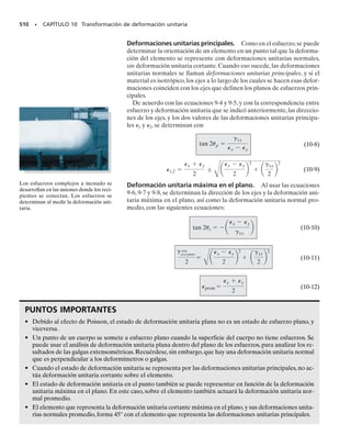 450 • CAPÍTULO 8 Cargas combinadas
10 klb
A B
2 klb/pie
2
pies
2
pies
6 pies
2 pulg
3.75 pulg
2.75pulg
3 pulg
1 pulg
2 pulg
2 pulg
F
C
D
1 pulg
Prob. 8-70 Probs. 8-73/74
2 m
θ
Probs. 8-71/72
5 pulg
12 pulg
3 pulg
2.5 pulg
12 pulg
45°
P
D
E
D
E
lb
A
B
Prob. 8-75
8-70. La silleta tiene un espesor de 0.25 pulg y se usa para
soportar las reacciones verticales de la viga cargada como
se exhibe. Si la carga se transfiere uniformemente a cada
placa lateral de la silleta, determine el estado de esfuerzo
en los puntos C y D de la silleta en B. Suponga que una
reacción vertical F actúa en este extremo en el centro y so-
bre el borde del soporte mostrado.
8-73. La tapa del tanque cilíndrico está unida por pernos
al tanque a lo largo de sus rebordes. El tanque tiene un diá-
metro interno de 1.5 m y un espesor de pared de 18 mm. Si
el esfuerzo normal máximo no debe exceder de 150 MPa,
determine la presión máxima que el tanque puede soportar.
Calcule también el número de pernos requeridos para unir
la tapa al tanque si cada perno tiene un diámetro de 20 mm.
El esfuerzo permisible en los pernos es (perm)b = 180 MPa.
8-74. La tapa del tanque cilíndrico está unida por pernos
al tanque a lo largo de sus rebordes.El tanque tiene un diá-
metro interno de 1.5 m y un espesor de pared de 18 mm. Si
la presión en el tanque es p = 1.20 MPa, determine la fuer-
za en los 16 pernos que se usan para unir la tapa al tanque.
Especifique también el estado de esfuerzo en la pared del
tanque.
8-71. Una barra con sección transversal cuadrada de 30
por 30 mm tiene 2 m de longitud y es mantenida vertical-
mente. Si la barra tiene una masa de 5 kg/m, determine el
mayor ángulo θ, medido desde la vertical, en que puede ser
soportada antes de quedar sometida a un esfuerzo de ten-
sión a lo largo de su eje cerca del agarre.
*8-72. Resuelva el problema 8-71 si la barra tiene una
sección transversal circular de 30 mm de diámetro.
8-75. La palanca de pata de cabra se usa para extraer el
clavo en A. Si se requiere una fuerza de 8 lb, determine las
componentes de esfuerzo en la palanca en los puntos D y
E. Muestre los resultados en un elemento diferencial de
volumen localizado en cada uno de esos puntos. La palan-
ca tiene una sección transversal circular con diámetro de
0.5 pulg. No ocurre ningún deslizamiento en B.
08-Hibbeler 31/8/56 3:38 AM Página 450
 
