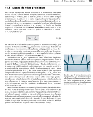 E J E M P L O 9.15
El punto en la superficie del recipiente cilíndrico a presión de la figu-
ra 9-32a está sometida a un estado de esfuerzo plano.Determinar el es-
fuerzo cortante máximo absoluto en ese punto.
498 • CAPÍTULO 9 Transformación de esfuerzo
Solución
Los esfuerzos principales son máx 	 32 MPa, int 	 16 MPa y mín 	
0. Si esos esfuerzos se grafican en el eje , se pueden trazar tres círcu-
los de Mohr que describen el estado de esfuerzo,visto en cada uno de los
planos perpendiculares, figura 9-32b. El círculo mayor tiene un radio
de 16 MPa, y describe el estado de esfuerzo en el plano que contiene a
máx 	 32 MPa,y mín 	 0,que se ve sombreado en la figura 9-32a.Una
orientación de un elemento a 45° dentro de este plano produce el es-
tado de esfuerzo cortante máximo absoluto, y el esfuerzo normal pro-
medio correspondiente, que son
Estos mismos resultados se pueden obtener con la aplicación direc-
ta de las ecuaciones 9-13 y 9-14, esto es
Por comparación, puede determinarse el esfuerzo cortante máximo
en el plano a partir del circulo de Mohr trazado entre máx 	 32 MPa
y int 	 16 MPa, figura 9-32b. De ese modo se obtienen los valores
σmáx
σint
σmín
(MPa) (b)
8
8
16
16
32
σ (MPa)
Fig. 9-32
(a)
32 MPa
16 MPa
Resp.
Resp.
sprom = 16 MPa
tabs
máx = 16 MPa
sprom =
smáx + smín
2
=
32 + 0
2
= 16 MPa
tabs
máx =
smáx - smín
2
=
32 - 0
2
= 16 MPa
sprom = 16 +
32 - 16
2
= 24 MPa
t máx
en el plano
=
32 - 16
2
= 8 MPa
 