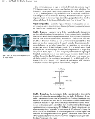PROBLEMAS • 499
*9-88. Trace los tres círculos de Mohr que describen ca-
da uno de los siguientes estados de esfuerzo.
P R O B L E M A S
9-89. Trace los tres círculos de Mohr que describen cada
uno de los siguientes estados de esfuerzo.
9-90. Los esfuerzos principales que actúan en un punto
de un cuerpo se ven a continuación.Trace los tres círculos de
Mohr que describen este estado de esfuerzo y calcule los
esfuerzos cortantes máximos en el plano y los esfuerzos
normales promedio en los planos x-y, y-z y x-z. Para cada
caso indique los resultados en el elemento orientado en la
dirección adecuada.
4 klb/pulg2
(a)
20 MPa
(b)
20 MPa
800 lb/pulg2
800 lb/pulg2
(c)
800 lb/pulg2
Prob. 9-88
15 klb/pulg2
(a)
15 klb/pulg2
(b)
65 MPa
65 MPa
65 MPa
Prob. 9-89
8 klb/pulg2
z
y
x
4 klb/pulg2
10 klb/pulg2
Prob. 9-90
 