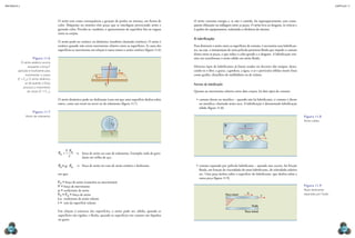 CAPÍTULO 11
MECâNICA 2
246 247
O atrito consome energia e, se não é contido, há superaquecimento com conse-
quente dilatação ou soldagem entre as peças. O atrito leva ao desgaste, às trincas e
à quebra de equipamentos, reduzindo a eiciência do sistema.
A lubriicação
Para diminuir o atrito entre as superfícies de contato, é necessário usar lubriican-
tes, ou seja, a interposição de uma película protetora luida que impede o contato
direto entre as peças, o que reduz o calor gerado e o desgaste. A lubriicação con-
siste em transformar o atrito sólido em atrito luido.
Diversos tipos de lubriicantes já foram usados no decorrer dos tempos, desta-
cando-se o óleo, a graxa, a gordura, a água, o ar e partículas sólidas muito inas
como graite, dissulfeto de molibdênio ou de titânio.
Formas de lubriicação
Quanto ao movimento relativo entre dois corpos, há dois tipos de contato:
•	contato direto ou metálico – quando não há lubriicante, o contato é direto
ou metálico, chamado atrito seco. A lubriicação é denominada lubriicação
sólida (igura 11.8);
•	contato separado por película lubriicante – quando isso ocorre, há fricção
luida, em função da viscosidade do meio lubriicante, da velocidade relativa
etc. Uma peça desliza sobre a superfície do lubriicante, que desliza sobre a
outra peça (igura 11.9).
F
II
I
1
–F2
F
–F1
F2
Figura 11.8
atrito sólido.
Placa móvel
Placa imóvel
Fluido
F
V
Figura 11.9
Peças deslizantes
separadas por luido.
O atrito tem como consequência a geração de perdas no sistema, em forma de
calor. Máquinas ou motores têm peças que se interligam provocando atrito e
gerando calor. Percebe-se, também, o aparecimento de superfície lisa ou rugosa
entre os corpos.
O atrito pode ser estático ou dinâmico (também chamado cinético). O atrito é
estático quando não existe movimento relativo entre as superfícies. Se uma das
superfícies se movimenta em relação à outra temos o atrito cinético (igura 11.6)
O atrito dinâmico pode ser deslizante (caso em que uma superfície desliza sobre
outra, como um trenó na neve) ou de rolamento (igura 11.7)
F
f F
r
R
N


 força de atrito no caso de rolamento. Exemplo: roda de guin-
daste em trilho de aço.
F = F
R N
µ ⋅  força de atrito no caso de atrito estático e deslizante.
em que:
FN = força de atrito (contrária ao movimento)
F = força de movimento
µ = coeiciente de atrito
FR = Fat = força de atrito
f = coeiciente de atrito rolante
r = raio da superfície rolante
Em relação à natureza das superfícies, o atrito pode ser: sólido, quando as
superfícies são rígidas; e luido, quando as superfícies em contato são líquidos
ou gases.
F
FN
Fg
Fat
Figura 11.6
O atrito estático: ocorre
enquanto a força f
aplicada é insuiciente para
movimentar o corpo
(f ≤ fat.). O atrito dinâmico
se dá quando a força
provoca o movimento
do corpo (f > fa t.).
F
FR
Figura 11.7
atrito de rolamento.
 