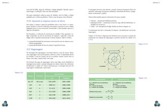 CAPÍTULO 12
MECâNICA 2
280 281
A montagem incorreta causa abrasão, corrosão, remoção de pequenos locos da
superfície, sobrecarga, lascamento, ondulações, sulcamento dos dentes, esmaga-
mento, recalcamento e quebra.
Outros efeitos podem aparecer, decorrentes de causas variadas:
•	vibração – causada pelo desbalanceamento;
•	superaquecimento – causado por excesso de carga, falta de lubriicação, ve-
locidade em excesso etc.;
•	ruídos – em consequência de folga, batidas nos dentes, desgaste etc.
A manutenção não deve se descuidar da limpeza e da lubriicação correta das
engrenagens.
A igura 12.16 mostra a disposição das distâncias entre eixos para as relações de
transmissão em conjunto de engrenagem e parafuso sem-im (ver tabelas 12.6
e 12.7).
Roda helicoidal Parafuso sem-im
dm2 = diâmetro da circunferência
primitiva
Z2 = número de dentes
n2 = número de rotações
dm1 = diâmetro da circunferência
primitiva
Z1 = número de iletes
n1 = número de rotações
Distância entre eixos a =
d + d
2
m1 m2
Relação de transmissão i =
n
n
=
z
z
1
2
2
1
a
Z
m (módulo)
1
Z2
dm1
dm2
Figura 12.16
Tabela 12.6
com nível de bolha, régua de veriicação e relógio apalpador. Quando a guia é
muito longa, a veriicação é feita com mira telescópica.
Nas guias individuais, utiliza-se ponte de medição, nível de bolha e relógio
apalpador para veriicar paralelismo. Toma-se uma das guias como referência.
12.4.2 Ajustando as máquinas comuns da oicina
Nos tornos, é comum o ajuste do paralelismo entre o eixo árvore e o contra-
ponto. Prende-se a barra de veriicação entre pontos e percorre-se com o relógio
apalpador preso ao carro transversal. Encontrando o valor desejado, ajusta-se a
régua do contraponto.
Nas fresadoras, a veriicação do movimento de trabalho é feita apoiando o re-
lógio comparador no eixo de movimento da máquina e aplicando a haste do
relógio sobre a superfície funcional que se deseja comparar. Pode-se veriicar:
•	a perpendicularidade do movimento transversal da mesa em relação ao mo-
vimento longitudinal;
•	a perpendicularidade do fuso em relação à superfície da mesa.
12.5 Engrenagens
Na montagem das engrenagens é necessário observar a área de contato. Pintar
uma engrenagem com azul da prússia e observar a outra. A imperfeição deverá
ser revelada. A área de contato tem de ser perfeita: contato central entre os
dentes, sem carga e contato cheio, com carga.
Na formação dos jogos de engrenagens, deixar uma folga correta (backlash) na
montagem para manter a pressão adequada nos dentes, dentro das tolerâncias
de fabricação. A tabela 12.5 oferece orientação para a montagem dos pares de
engrenagem, considerando o ajuste inal.
Módulo Pitch (DP)
Jogo (backlash)
mm Polegadas
Até 1,27 20 ou mais 0,25 a 0,075 0,001 a 0,003
2,54 10 0,050 a 0,1 0,002 a 0,004
4,23 6 0,1 a 0,15 0,004 a 0,006
6,35 4 0,15 a 0,20 0,006 a 0,008
8,47 3 0,20 a 0,28 0,008 a 0,011
12,70 2 0,30 a 0,40 0,012 a 0,016
Tabela 12.5
 
