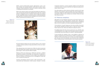 CAPÍTULO 4
MECâNICA 2
84 85
obtidas a partir de matérias-primas naturais, argilo-minerais e areia, as cerâ-
micas avançadas têm composição deinida, sendo obtidas de óxidos, nitretos,
carbonetos e boretos de alta pureza. Nesses novos materiais, a dimensão, a forma
e a distribuição das partículas são controladas.
Muitos novos materiais cerâmicos estão sendo desenvolvidos para aplicações di-
versas, como para peças de motores de combustão interna. Nesse caso, o material
apresenta a vantagem de ser leve, ter resistência e dureza elevadas, alta resistência
ao calor e propriedades isolantes. Os materiais cerâmicos também desempenham
papel importante na construção de fornos metalúrgicos, por serem bons isolantes
térmicos e apresentarem alta resistência ao calor.
Até mesmo dentistas utilizam esses novos materiais: próteses, coroas, cimentos
e implantes dentários modernos são hoje desenvolvidos com base em compos-
tos cerâmicos.
Outra aplicação desses novos materiais são os iltros de cerâmica de porcelana
porosa, que podem isolar micróbios e bactérias do leite e da água potável, separar
poeira de gases e remover partículas sólidas de líquidos.
Materiais cerâmicos são essenciais para a indústria de construção e a indústria
petroquímica, na geração de eletricidade, nas comunicações, na exploração es-
pacial, na medicina e no sanitarismo. São úteis também como componentes de
motores de automóveis, de ferramentas de corte, na blindagem de veículos mili-
tares, na estrutura de aeronaves etc.
Cerâmicas semicondutoras tornaram possível o rádio transistorizado e a tele-
visão portátil, que revolucionaram o modo de pensar a educação e a diversão.
Figura 4.7
materiais cerâmicos são
usados na estrutura de
aeronaves e espaçonaves.
Componentes eletrônicos e circuitos integrados complexos têm sido fabricados
em material cerâmico. Cerâmicas monocristais têm importantes aplicações me-
cânicas, elétricas e ópticas.
São confeccionados em cerâmica desde itens delicados a ponto de um leve toque
quebrá-los a itens resistentes a ponto de proteger nosso corpo de disparos de ar-
mas de fogo. Também são confeccionados nesse material artigos tão duradouros
que depois de milhares de anos continuam nos revelando a história de nossos
mais remotos ancestrais.
4.3 Materiais compósitos
São produtos em cuja composição entram dois ou mais tipos de materiais. São
formados por uma fase contínua polimérica, chamada matriz, reforçada por
uma fase descontínua (ibras). Normalmente a fase descontínua é constituída de
ibras de vidro, de aramida ou de carbono, dependendo da aplicação inal.
A fase polimérica é em geral composta por uma resina termoixa do tipo poli-
éster insaturada, dissolvida em solvente reativo, ou ainda uma resina ou epóxi.
Resinas especiais como o silicone são utilizadas em aplicações especiais.
Na moldagem dessas duas fases ocorre um processo de cura, conhecido como
crosslinking polimérico, que acopla as duas fases proporcionando ao material i-
nal propriedades especiais que deinem sua moderna e ampla aplicabilidade.
A massa especíica dos compósitos é baixa, o que possibilita sua aplicação em
máquinas e equipamentos para redução de peso e também na economia de com-
bustíveis. É cada vez mais comum o uso na aviação e nos veículos automotores,
pois a busca por meios menos poluentes e que consumam menos combustíveis
fósseis é fundamental para o desenvolvimento de uma economia sustentável.
Figura 4.8
graite epóxi impregnado
de ibras sendo enrolada
em um núcleo de metal.
sCienCe
PHOtO
liBrarY
/
latinstOCK
nasa
KenneDY
Center
meDia
arCHive
COlleCtiOn
 