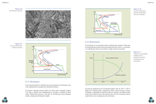 CAPÍTULO 5
MECâNICA 2
94 95
5.1.5 Martêmpera
Esse tratamento térmico é realizado com uma interrupção no resfriamento, para
evitar empenamentos causados por resfriamentos bruscos.
O material é aquecido acima da linha A ou linha crítica, mostrada na igura
5.10. Após o material estar homogenizado na austenita, é resfriado em duas
etapas. Depois desse processo, o aço deve ser revenido para retirar quaisquer
tensões causadas pelo resfriamento rápido.
Figura 5.8
microestrutura bainítica.
austenita
Formação
da bainita
ºC
A
M1
Mf
perlita
bainita
austenita +
bainita
transformação
Tempo (escala log)
centro
superfície
austenita + perlita
Figura 5.9
Curva de resfriamento
obtendo-se bainita.
5.1.6 Revenimento
O revenimento é um tratamento térmico realizado após a têmpera. Todo mate-
rial temperado gera tensões internas que podem provocar trincas, e o revenimen-
to é utilizado para aliviar essas tensões e corrigir a dureza do material.
As faixas de temperatura para revenimento podem variar de 150 °C a 700 °C
(igura 5.11). Quanto maior a temperatura, menor a dureza da peça e maior a
tenacidade, a capacidade do material em absorver impactos. As indústrias fabri-
cantes de aço fornecem para cada material uma curva de revenimento relacio-
nando dureza com as temperaturas de revenimento.
austenita
ºC
A
M1
Mf
perlita
bainita revenido para a
dureza desejada
bainita
austenita +
bainita
transformação
Tempo (escala log)
centro
superfície
a
ustenita + perlita
Figura 5.10
Curva de resfriamento
obtendo martensita por
meio de martêmpera.
Dureza e resistência mecânica
Dureza
25 ºC 150 ºC 400 ºC 750 ºC
Tenacidade e plasticidade
Figura 5.11
variação das propriedades
mecânicas do aço
(esquema) em função
da temperatura de
revenimento.
fOtO
OBtiDa
em
laBOratóriO
/
unimeP
 