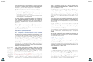 CAPÍTULO 9
MECâNICA 2
186 187
Atender às necessidades do cliente, por meio da fabricação controlada e orga-
nizada por todos os trabalhadores, fornecedores e distribuidores é a base do
Sistema Toyota de Produção (STP).
O abandono da produção em massa tradicional e a adoção do STP implicam ga-
rantir que cada produto seja feito com qualidade, sem defeitos e sem desperdício.
A partir da década de 1970, em todo o mundo passou-se a adotar o STP, que
consiste em organizar diferentes processos em sequência, em que cada um
produz somente o tipo e a quantidade de produto necessários para o processo
seguinte.
Assim, é preciso produzir com qualidade, sem perda de tempo, com o mínimo
custo, na quantidade e no tempo certos, atendendo às necessidades do cliente.
Não dá para perder a peça nem o tempo de produção. Esse processo é conhecido
como just-in-time.
O modelo Toyota baseia-se no pensamento enxuto (eliminação de perdas e de
atividades improdutivas). O pensamento enxuto permite repensar cada processo
de trabalho, introduzir melhorias contínuas (kaizen), eliminar (enxugar) as
atividades que não agregam valor ao produto.
A gestão da qualidade é necessária para garantir que todos os produtos fabrica-
dos, agora em menor número, abasteçam e saiam da linha de fabricação com
qualidade.
Nos anos 2000, em plena era do cliente, a qualidade é uma característica que
deve sempre vir incorporada aos produtos e serviços, uma espécie de commoditie,
um valor agregado comum, intrínseco.
9.6.2 Deinições de qualidade
As deinições de qualidade podem conter um contexto genérico ou especíico
com base em normas ou padrões.
De acordo com a Fundação Vanzolini, certiicadora de empresas com ISO 9000,
a qualidade é o atendimento das necessidades em função das expectativas dos
clientes e pode ser escrita na seguinte relação:
Q =
necessidades
expectativas
A qualidade pode ser deinida como a “condição de perfeição, ou do exato aten-
dimento das necessidades do cliente, podendo ser atribuída a qualquer coisa ou
ação, integrante ou resultante de um processo” (LOBOS, 1991).
Uma deinição mais técnica é apresentada pela NBR ISO 8402 da ABNT, que
descreve a qualidade como a “totalidade das características de uma entidade que lhe
confere a capacidade de satisfazer as necessidades explícitas e implícitas”.
Existe uma tendência entre as empresas modernas de terceirizar processos que
não pertencem às atividades centrais, pois evitam a imobilização de capital e
minimizam os custos ixos, fatores importantes para a competitividade.
A escolha de novos fornecedores e de novos parceiros tem por objetivo:
•	aumentar o valor agregado do produto ao cliente;
•	garantir economia de escala, considerando que o fornecedor produz para
muitas empresas e o preço ica mais barato; e
•	dividir com os parceiros os riscos e oportunidades do negócio, conside-
rando a qualidade e os novos investimentos.
No passado, o processo de terceirização era visto apenas como forma de cortar
custos, transferindo responsabilidades aos fornecedores. Hoje, as grandes em-
presas compartilham o conhecimento e formam redes corporativas, dando cará-
ter federativo à cadeia de suprimento, com resultados positivos para clientes e
fornecedores.
Nos anos 1990, as empresas perceberam que havia baixo investimento e
muita fragilidade nas interfaces dos processos. Os estudos e investimentos
em logística têm se ampliado para solucionar esses problemas e aumentar a
segurança na cadeia de suprimento.
9.6 Gestão da qualidade total
9.6.1 O ambiente da manufatura enxuta e o fator qualidade
Atéadécadade1970,aqualidadeeramedidaapenasnoinaldaprodução,quando
a operação já havia sido concluída. Isso implicava produzir muito refugo, peças
sem qualidade que não poderiam ser aproveitadas. O modelo norte-americano
baseava-se na alta produção e economia de escala. A competitividade estava
baseada na redução de custos. Se alguma peça saísse com defeito, a solução
era recuperar a peça defeituosa ou utilizá-la na preparação da máquina para a
operação seguinte.
A partir dos anos 1930 e, principalmente, após a Segunda Guerra Mundial, a
necessidade de recuperação econômica levou o Japão a adotar medidas de gestão
da produção diferentes do modelo ocidental.
Como na cultura japonesa prevalece o trabalho em equipe sobre o trabalho
individual, o trabalhador japonês passou a se considerar parte da empresa e, em
caso de necessidade, todo o grupo se submetia a sacrifícios para a manutenção
da atividade e do grupo. Nesse sistema, sempre que o trabalho exige, ocorre um
esforço coletivo para atender às necessidades do cliente.
Depois da Segunda Guerra Mundial, Taiichi Ono viajou para os Estados Unidos
e percebeu uma economia próspera. Em visita a um supermercado, observou
o modelo de reposição de estoques nas gôndolas e resolveu implantar modelo
semelhante nas linhas de produção da Toyota, para controle de luxo de materiais.
Taiichi Ono (1912 -
1990). Engenheiro
japonês, nascido
na China, criador
do SistemaToyota
de Produção e
responsável pelo
aperfeiçoamento
do conceito Just
inTime (JIT).
 