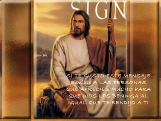 SI TE GUSTO ESTE MENSAJE Envíalo A LAS PERSONAS QUE APRECIES MUCHO PARA QUE DIOS LES BENDIGA AL IGUAL QUE TE BENDIJO A TI 