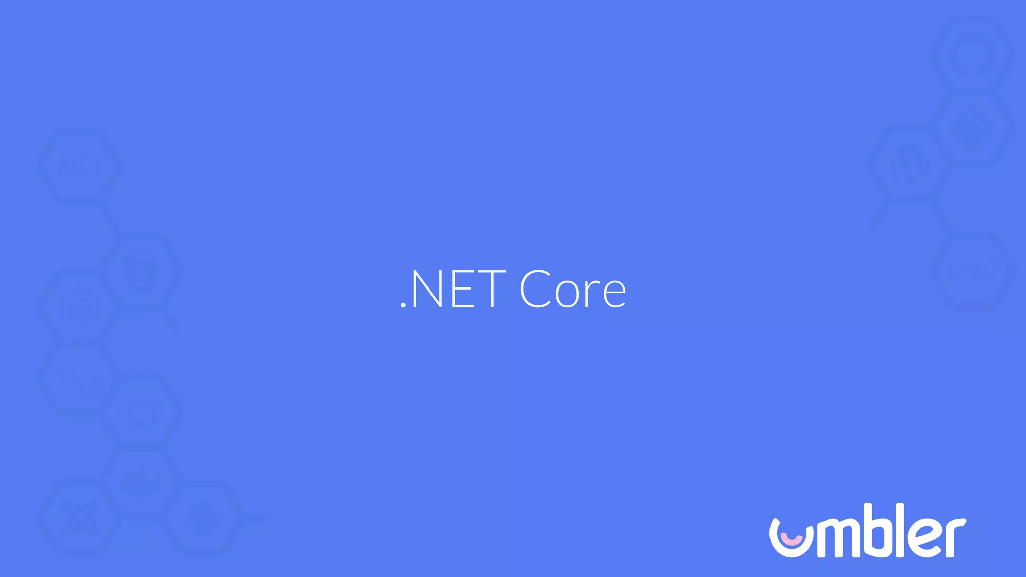 .NET Core
 