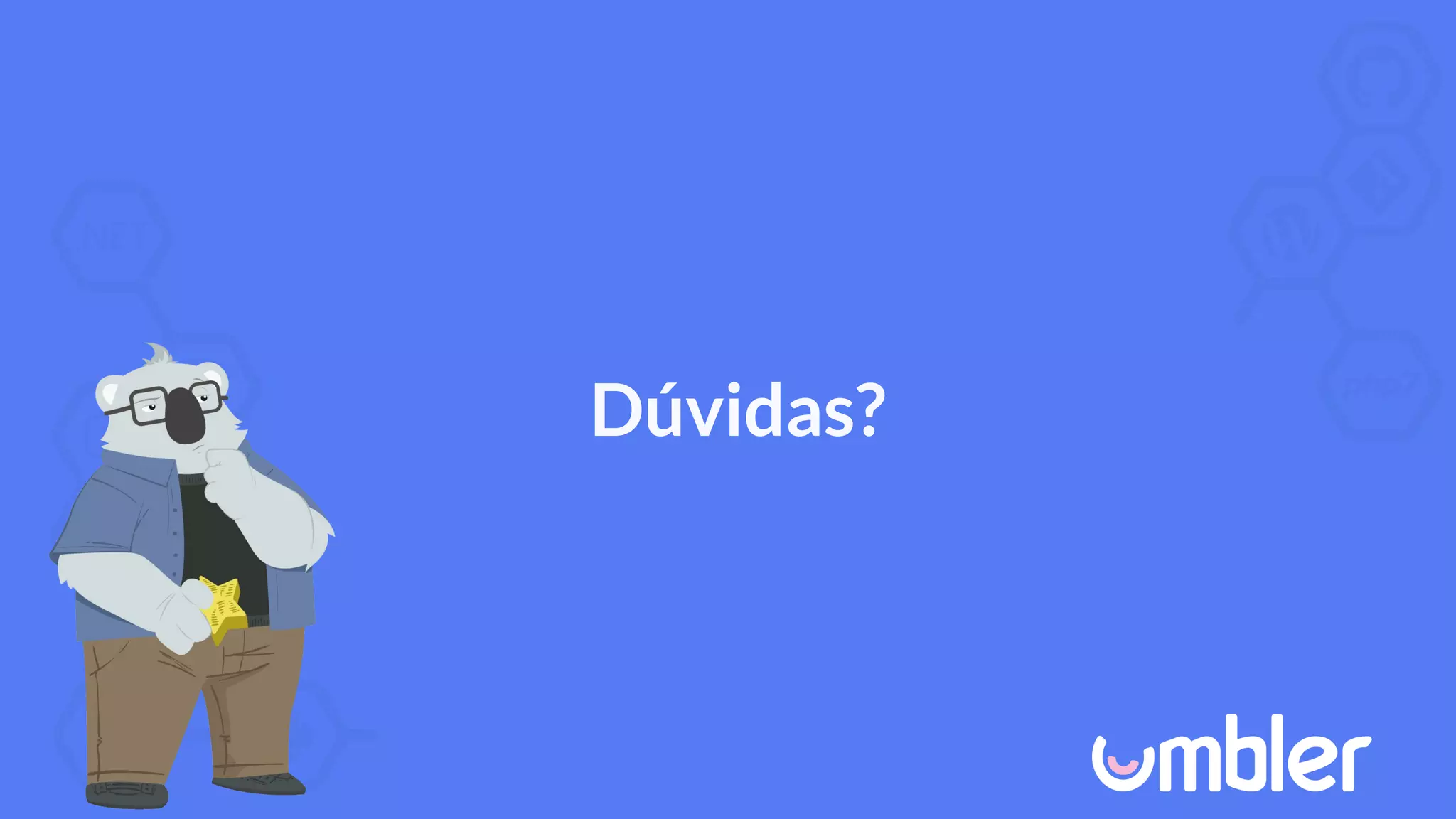 Dúvidas?
 