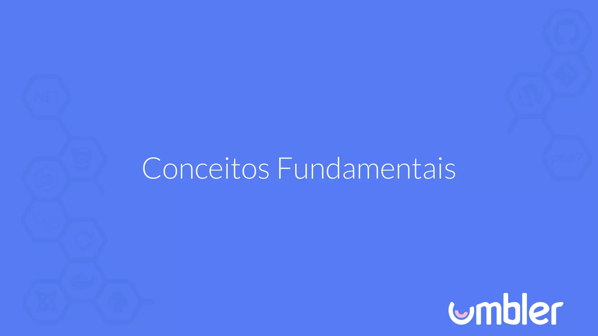 Conceitos Fundamentais
 