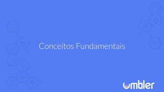 Conceitos Fundamentais
 