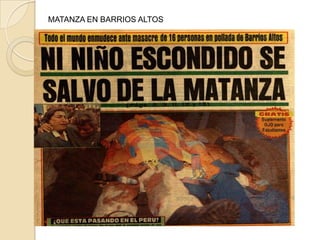 MATANZA EN BARRIOS ALTOS

 