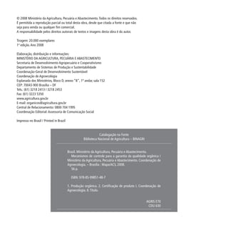 © 2008 Ministério da Agricultura, Pecuária e Abastecimento. Todos os direitos reservados.
É permitida a reprodução parcial...
